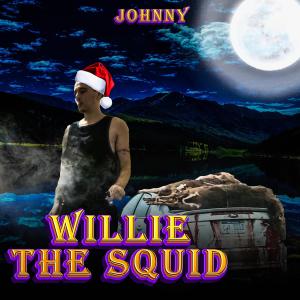Album Willie the Squid (Explicit) from Johnny