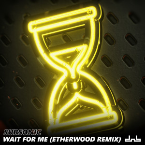 Subsonic的專輯Wait For Me (Etherwood Remix)