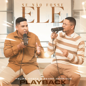 Felipe Costa的專輯Se Não Fosse Ele (Playback)