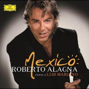 Mexico : Roberto Alagna canta a Luis Mariano