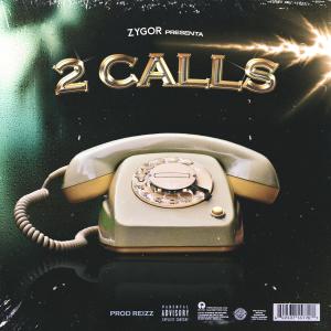 收聽Zygor的2 Calls (Explicit)歌詞歌曲