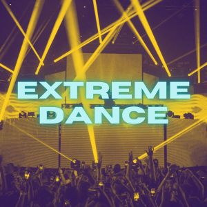 Dance Music的專輯Extreme Dance