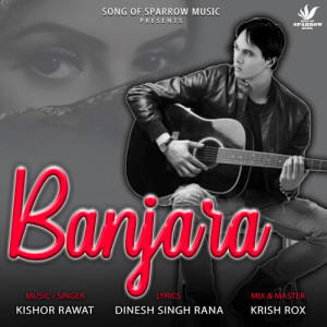 Listen to Banjara song with lyrics from Kishor Rawat