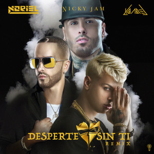 收聽Noriel的Desperte Sin Ti (Remix)歌詞歌曲