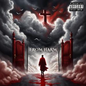 ดาวน์โหลดและฟังเพลง From Harm (Explicit) พร้อมเนื้อเพลงจาก The Real J.T.W.