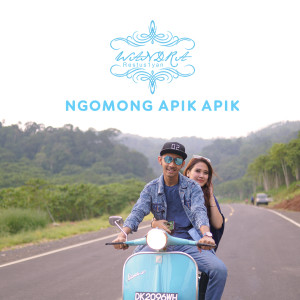 Listen to Ngomong Apik Apik song with lyrics from Wandra