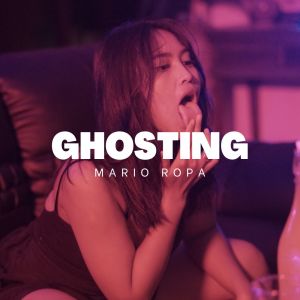 Listen to GHOSTING song with lyrics from Mario Ropa