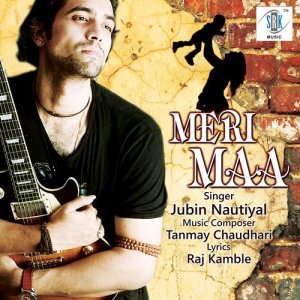 ดาวน์โหลดและฟังเพลง Meri Maa พร้อมเนื้อเพลงจาก Jubin Nautiyal