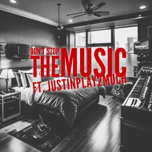 YDK Davey的專輯Don't Stop the Music (feat. JustinPlay2Much)