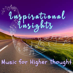 Inspirational Insights - Music for Higher Thought