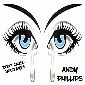 ดาวน์โหลดและฟังเพลง Don't Close Your Eyes พร้อมเนื้อเพลงจาก Andy Phillips
