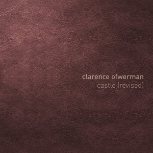 收聽Clarence Ofwerman的Castle (revised)歌詞歌曲