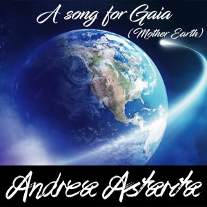 Listen to A Song for Gaia (Mother Earth) song with lyrics from Andrea Astarita