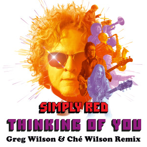 Simply Red的專輯Thinking of You (Greg Wilson & Ché Wilson Remix)