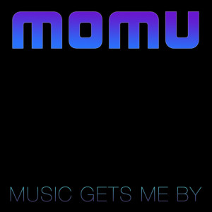 Listen to Music Gets Me By song with lyrics from Momu
