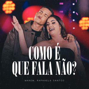 Album Como É Que Fala Não (Ao Vivo em Fortaleza) from Manim Vaqueiro
