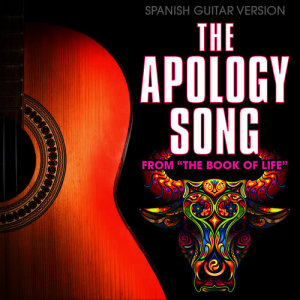收聽Guardz of Spanish Guitars的The Apology Song (From "The Book of Life") [Spanish Guitar Version]歌詞歌曲