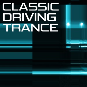 Classic Driving Trance dari Various Artists