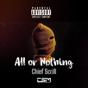 Album All Or Nothing (Explicit) oleh Chief Scrill