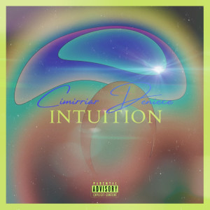 Dengarkan lagu Intuition (Explicit) nyanyian Cimirriar Deniece dengan lirik
