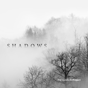Album Shadows from The QuietLife Project