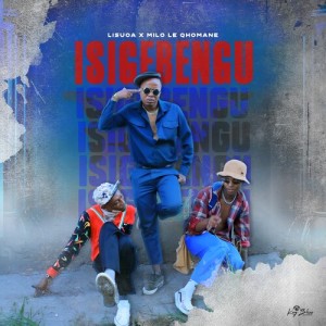 Listen to Isigebengu song with lyrics from Lisuoa