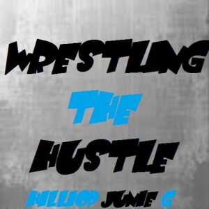 收聽hilltop junie g的Wrestling the Hustle (其他)歌詞歌曲