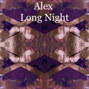 收聽Alex（歐美）的Long Night歌詞歌曲