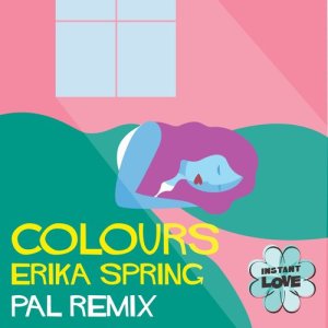ดาวน์โหลดและฟังเพลง Colours (PAL Remix) พร้อมเนื้อเพลงจาก Erika Spring