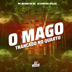 Album O Mago Trancado no Quarto (Explicit) from Mc Menor Do Ml