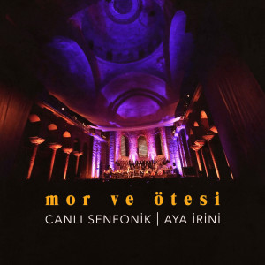 Album Canlı Senfonik - Aya İrini oleh Mor Ve Ötesi