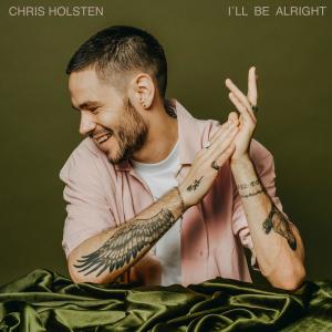 收聽Chris Holsten的I'll Be Alright歌詞歌曲