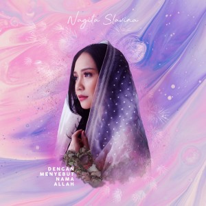 Dengarkan Dengan Menyebut Nama Allah lagu dari Nagita Slavina dengan lirik
