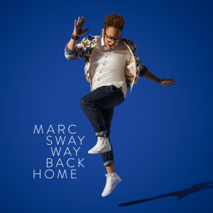 ดาวน์โหลดและฟังเพลง Way Back Home พร้อมเนื้อเพลงจาก Marc Sway