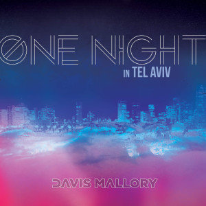 ดาวน์โหลดและฟังเพลง One Night In Tel Aviv (Radio Edit) พร้อมเนื้อเพลงจาก Davis Mallory