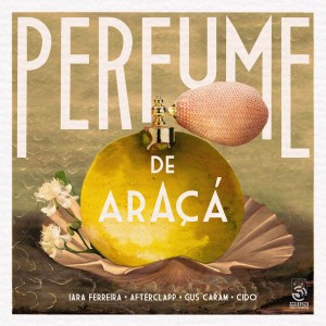 อัลบัม Perfume De Araçá ศิลปิน Iara Ferreira