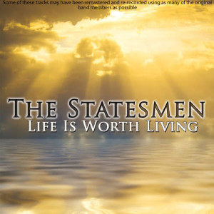 收聽The Statesmen的Life Is Worth Living歌詞歌曲