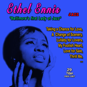 อัลบัม Ethel Ennis "Baltimore's First Lady of Jazz" (33 Tracks - 1955-1957) ศิลปิน Ethel Ennis