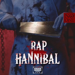 ดาวน์โหลดและฟังเพลง Rap Hannibal (Explicit) พร้อมเนื้อเพลงจาก No One