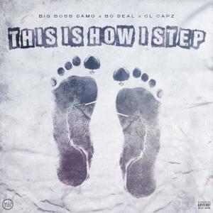 Bo Deal的專輯This how i step (feat. Bo deal & Cl Capz) (Explicit)