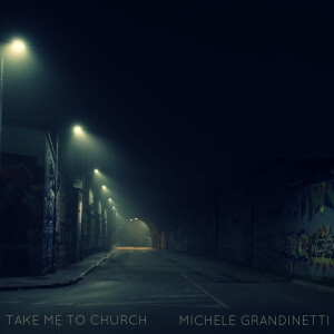 ดาวน์โหลดและฟังเพลง Take Me to Church พร้อมเนื้อเพลงจาก Michele Grandinetti