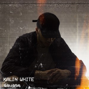ดาวน์โหลดและฟังเพลง Savage พร้อมเนื้อเพลงจาก Kalin White