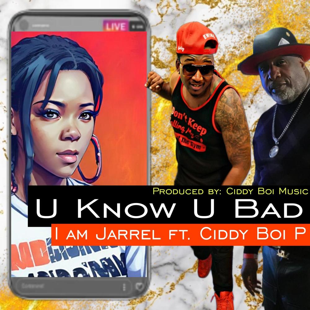 U Know U Bad (feat. Ciddy Boi P)