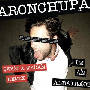 收聽AronChupa的I'm an Albatraoz (Qwazi & Wacam Remix)歌詞歌曲