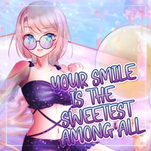 Your Smile is the Sweetest Among All (還是你的笑容最可愛)