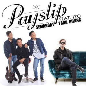 ดาวน์โหลดและฟังเพลง Semangat Yang Hilang (feat. Izo) พร้อมเนื้อเพลงจาก Payslip