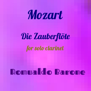 Album Mozart: Die Zauberflöte   for Solo Clarinet from Romualdo Barone