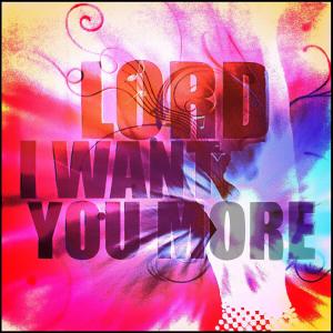 Album Lord I Want You More oleh Various