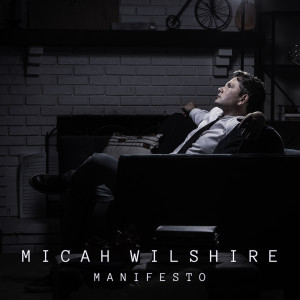 收聽Micah Wilshire的Be With Me Tonight歌詞歌曲