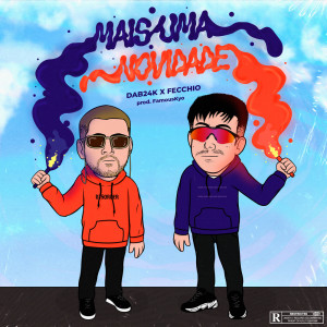 收聽DAB24K的Mais Uma Novidade (Explicit)歌詞歌曲